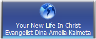 Your New Life In Christ
Evangelist Dina Amelia Kalmeta