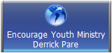 Encourage Youth Ministry
Derrick Pare