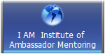 I AM  Institute of 
Ambassador Mentoring