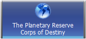 The Planetary Reserve
Corps of Destiny