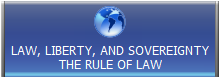 LAW, LIBERTY, AND SOVEREIGNTY
THE RULE OF LAW