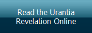 Read the Urantia
Revelation Online