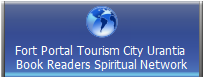 Fort Portal Tourism City Urantia 
Book Readers Spiritual Network