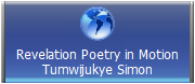 Revelation Poetry in Motion
Tumwijukye Simon