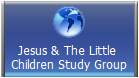 Jesus & The Little 
Children Study Group