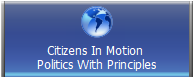 Citizens In Motion 
Politics With Principles